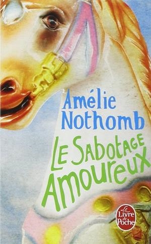 SABOTAGE AMOUREUX, LE | 9782253139454 | NOTHOMB, AMÉLIE | Llibreria Drac - Llibreria d'Olot | Comprar llibres en català i castellà online