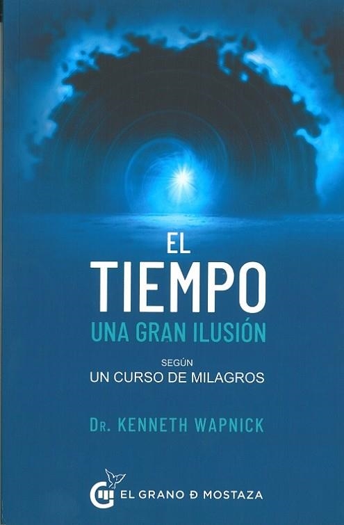 TIEMPO UNA GRAN ILUSION, EL | 9788412513912 | WAPNICK, KENNETH | Llibreria Drac - Librería de Olot | Comprar libros en catalán y castellano online