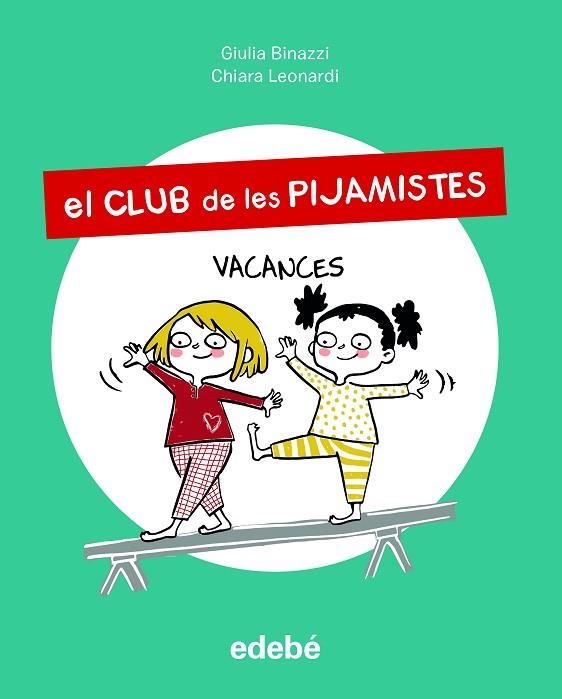 VACANCES (EL CLUB DE LES PIJAMISTES 2) | 9788468356228 | BINAZZI, GIULA | Llibreria Drac - Librería de Olot | Comprar libros en catalán y castellano online