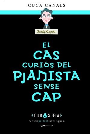 CAS CURIÓS DEL PIANISTA SENSE CAP, EL | 9788468356440 | CANALS, CUCA | Llibreria Drac - Librería de Olot | Comprar libros en catalán y castellano online