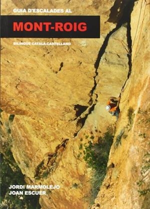GUIA D'ESCALADES AL MONT-ROIG | 9788461676675 | MARMOLEJO, JORDI; ESCUER, J. | Llibreria Drac - Librería de Olot | Comprar libros en catalán y castellano online