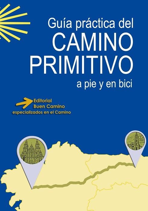 GUIA PRACTICA DEL CAMINO PRIMITIVO A PIE Y EN BICI | 9788493904234 | AA.DD. | Llibreria Drac - Librería de Olot | Comprar libros en catalán y castellano online
