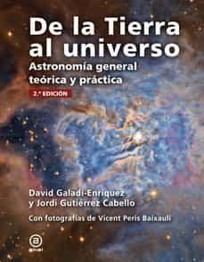 DE LA TIERRA AL UNIVERSO | 9788446051459 | GUTIÉRREZ, JORDI; GALADÍ-ENRIQUEZ, DAVID | Llibreria Drac - Librería de Olot | Comprar libros en catalán y castellano online