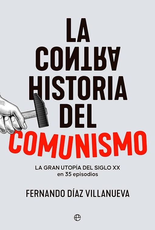 CONTRAHISTORIA DEL COMUNISMO, LA | 9788413843681 | DÍAZ VILLANUEVA, FERNANDO | Llibreria Drac - Librería de Olot | Comprar libros en catalán y castellano online