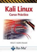 KALI LINUX CURSO PRÁCTICO | 9788418971976 | CABALLERO QUEZADA, ALONSO EDUARDO | Llibreria Drac - Librería de Olot | Comprar libros en catalán y castellano online
