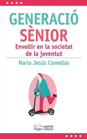GENERACIÓ SÈNIOR | 9788413033808 | COMELLAS CARBÓ, MARIA JESÚS | Llibreria Drac - Librería de Olot | Comprar libros en catalán y castellano online