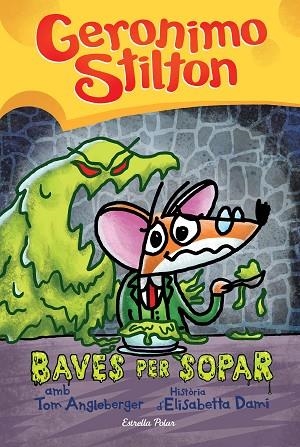 BAVES PER SOPAR | 9788413892030 | STILTON, GERÓNIMO | Llibreria Drac - Llibreria d'Olot | Comprar llibres en català i castellà online