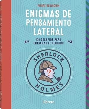 SHERLOCK HOLMES ENIGMAS DE PENSAMIENTO LATERAL | 9789463598460 | BERLOQUIN, PIERRE | Llibreria Drac - Librería de Olot | Comprar libros en catalán y castellano online