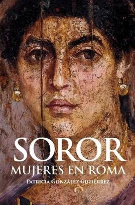 SOROR. MUJERES EN ROMA | 9788412221336 | GONZÁLEZ GUTIÉRREZ, PATRICIA | Llibreria Drac - Librería de Olot | Comprar libros en catalán y castellano online