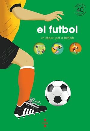 FUTBOL, EL. UN ESPORT PER A TOTHOM | 9788466150903 | BILLIOUD, JEAN-MICHEL | Llibreria Drac - Librería de Olot | Comprar libros en catalán y castellano online