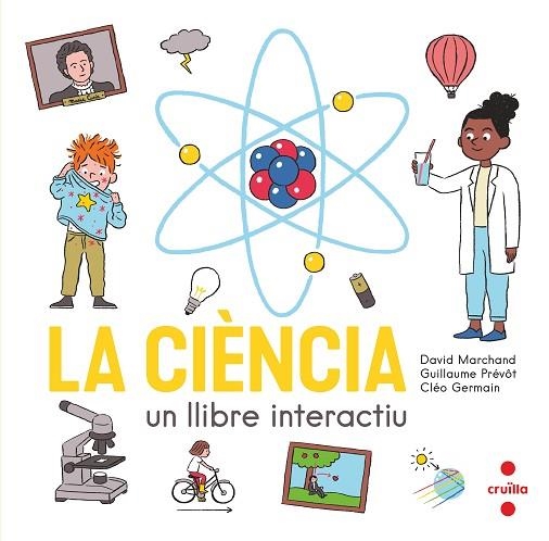 CIENCIA, LA. UN LLIBRE INTERACTIU | 9788466150354 | MARCHAND, DAVID; PRÉVÔT, GUILLAUME | Llibreria Drac - Llibreria d'Olot | Comprar llibres en català i castellà online