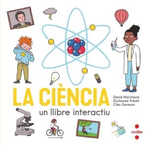 CIENCIA, LA. UN LLIBRE INTERACTIU | 9788466150354 | MARCHAND, DAVID; PRÉVÔT, GUILLAUME | Llibreria Drac - Llibreria d'Olot | Comprar llibres en català i castellà online