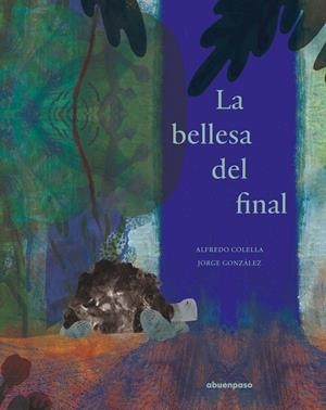 BELLESA DEL FINAL, LA | 9788417555306 | COLELLA, ALFREDO | Llibreria Drac - Librería de Olot | Comprar libros en catalán y castellano online