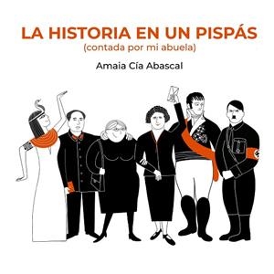 HISTORIA EN UN PISPÁS, LA | 9788418820700 | CÍA ABASCAL, AMAIA | Llibreria Drac - Librería de Olot | Comprar libros en catalán y castellano online
