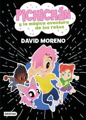 PICHICHÁN Y LA MÁGICA AVENTURA DE LOS RETOS | 9788408260134 | MORENO, DAVID | Llibreria Drac - Librería de Olot | Comprar libros en catalán y castellano online