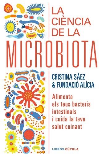 CIÈNCIA DE LA MICROBIOTA, LA (CAT) | 9788448029920 | FUNDACIÓN ALÍCIA; SAEZ, CRISTINA | Llibreria Drac - Librería de Olot | Comprar libros en catalán y castellano online