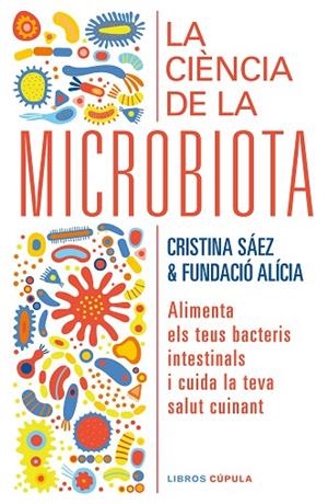 CIÈNCIA DE LA MICROBIOTA, LA (CAT) | 9788448029920 | FUNDACIÓN ALÍCIA; SAEZ, CRISTINA | Llibreria Drac - Librería de Olot | Comprar libros en catalán y castellano online