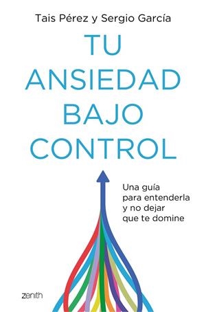 TU ANSIEDAD BAJO CONTROL | 9788408260929 | PÉREZ DOMÍNGUEZ, TAIS; GARCÍA MORILLA, SERGIO | Llibreria Drac - Llibreria d'Olot | Comprar llibres en català i castellà online
