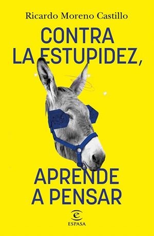 CONTRA LA ESTUPIDEZ, APRENDE A PENSAR | 9788467066326 | MORENO, RICARDO | Llibreria Drac - Llibreria d'Olot | Comprar llibres en català i castellà online