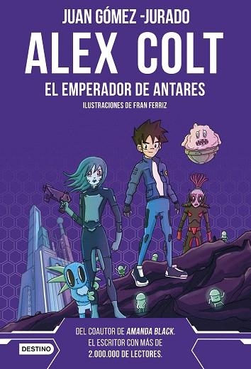 ALEX COLT. EL EMPERADOR DE ANTARES (ALEX COLT 5) | 9788408262626 | GÓMEZ-JURADO, JUAN | Llibreria Drac - Librería de Olot | Comprar libros en catalán y castellano online