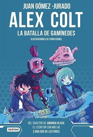ALEX COLT. LA BATALLA DE GANÍMEDES (ALEX COLT 2) | 9788408262596 | GÓMEZ-JURADO, JUAN | Llibreria Drac - Llibreria d'Olot | Comprar llibres en català i castellà online
