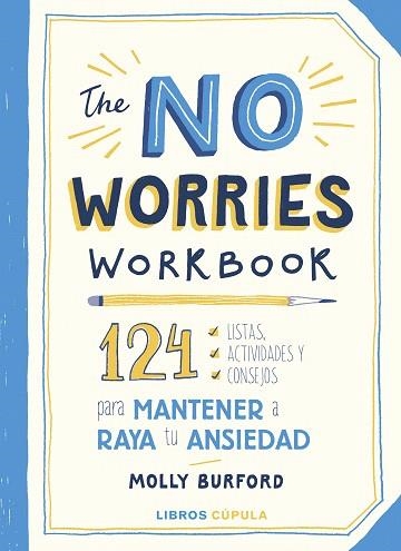 THE NO WORRIES WORKBOOK | 9788448029760 | BURFORD, MOLLY | Llibreria Drac - Librería de Olot | Comprar libros en catalán y castellano online