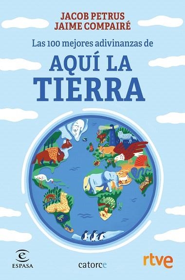100 MEJORES ADIVINANZAS DE AQUÍ LA TIERRA, LAS | 9788467066579 | PETRUS, JACOB; RTVE; COMPAIRÉ, JAIME | Llibreria Drac - Librería de Olot | Comprar libros en catalán y castellano online