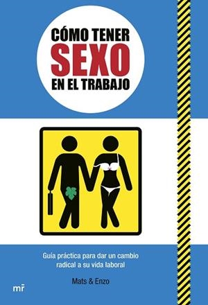 CÓMO TENER SEXO EN EL TRABAJO | 9788427050105 | MATS & ENZO | Llibreria Drac - Librería de Olot | Comprar libros en catalán y castellano online