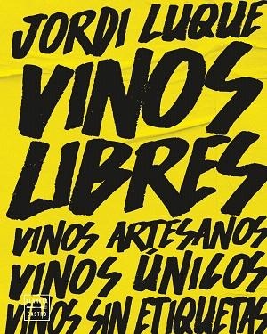 VINOS LIBRES | 9788408262374 | LUQUE, JORDI | Llibreria Drac - Librería de Olot | Comprar libros en catalán y castellano online
