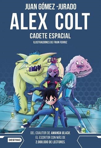 ALEX COLT. CADETE ESPACIAL (ALEX COLT 1) | 9788408262589 | GÓMEZ-JURADO, JUAN | Llibreria Drac - Librería de Olot | Comprar libros en catalán y castellano online