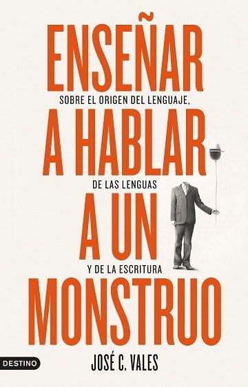 ENSEÑAR A HABLAR A UN MONSTRUO | 9788423361892 | VALES, JOSÉ C. | Llibreria Drac - Librería de Olot | Comprar libros en catalán y castellano online