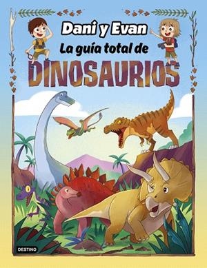 GUÍA TOTAL DE DINOSAURIOS, LA (LAS AVENTURAS DE DANI Y EVAN 7) | 9788408260110 | LAS AVENTURAS DE DANI Y EVAN | Llibreria Drac - Llibreria d'Olot | Comprar llibres en català i castellà online