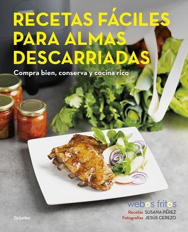 RECETAS FÁCILES PARA ALMAS DESCARRIADAS (WEBOS FRITOS) | 9788418055102 | CEREZO, JESÚS; PÉREZ, SUSANA | Llibreria Drac - Librería de Olot | Comprar libros en catalán y castellano online