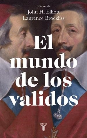 MUNDO DE LOS VALIDOS, EL | 9788430625543 | ELLIOTT, JOHN H.; BROCKLISS, LAURENCE | Llibreria Drac - Librería de Olot | Comprar libros en catalán y castellano online