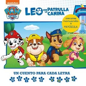 LEO CON LA PATRULLA CANINA. UN CUENTO PARA CADA LETRA: A, E, I, O, U - P, L, M, S | 9788448862152 | NICKELODEON | Llibreria Drac - Llibreria d'Olot | Comprar llibres en català i castellà online