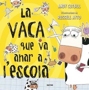 VACA QUE VA ANAR A L'ESCOLA, LA | 9788427227743 | CUTBILL, ANDY | Llibreria Drac - Librería de Olot | Comprar libros en catalán y castellano online