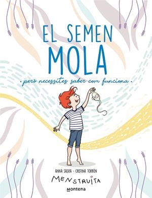 SEMEN MOLA, EL (PERÒ NECESSITES SABER COM FUNCIONA) (MENSTRUITA) | 9788419357724 | SALVIA, ANNA; TORRÓN, CRISTINA (MENSTRUITA) | Llibreria Drac - Llibreria d'Olot | Comprar llibres en català i castellà online