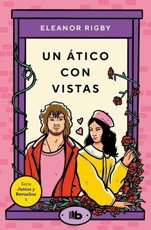 ÁTICO CON VISTAS, UN (JUNTOS Y REVUELTOS 1) | 9788413145860 | RIGBY, ELEANOR | Llibreria Drac - Librería de Olot | Comprar libros en catalán y castellano online