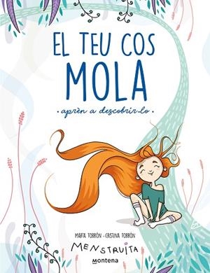TEU COS MOLA, EL (APRÈN A DESCOBRIR-LO) (MENSTRUITA) | 9788419241672 | TORRÓN, MARTA; TORRÓN, CRISTINA (MENSTRUITA) | Llibreria Drac - Librería de Olot | Comprar libros en catalán y castellano online