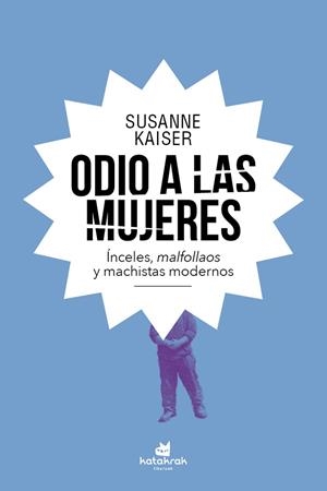 ODIO A LAS MUJERES | 9788416946716 | KAISER, SUSANNE | Llibreria Drac - Librería de Olot | Comprar libros en catalán y castellano online