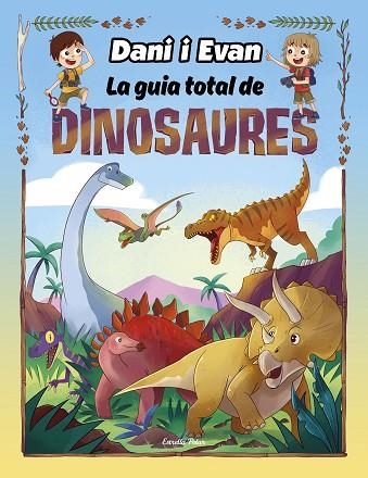 DANI I EVAN. LA GUIA TOTAL DE DINOSAURES | 9788413893723 | GIMÓ, LAIA; MESSEGUER, MAICA; TRIAS, MANEL | Llibreria Drac - Librería de Olot | Comprar libros en catalán y castellano online