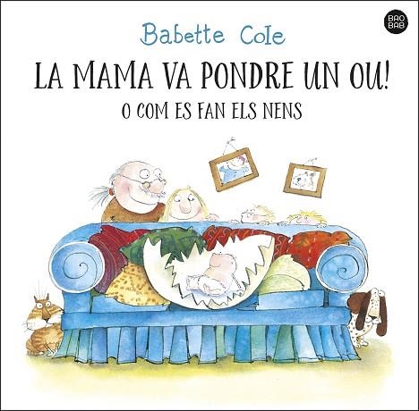 MAMA VA PONDRE UN OU! O COM ES FAN ELS NENS, LA | 9788413892610 | COLE, BABETTE | Llibreria Drac - Librería de Olot | Comprar libros en catalán y castellano online