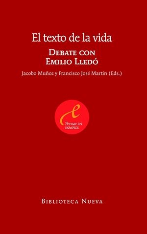 TEXTO DE LA VIDA: DEBATE CON EMILIO LLEDO | 9788499402031 | MUÑOZ, JACOBO ET. AL. | Llibreria Drac - Llibreria d'Olot | Comprar llibres en català i castellà online