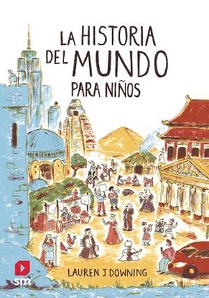 HISTORIA DEL MUNDO PARA NIÑOS, LA | 9788413188447 | DOWNING, LAUREN J. | Llibreria Drac - Llibreria d'Olot | Comprar llibres en català i castellà online