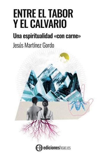 ENTRE EL TABOR Y EL CALVARIO. | 9788492787586 | MARTÍNEZ GORDO, JESÚS | Llibreria Drac - Librería de Olot | Comprar libros en catalán y castellano online