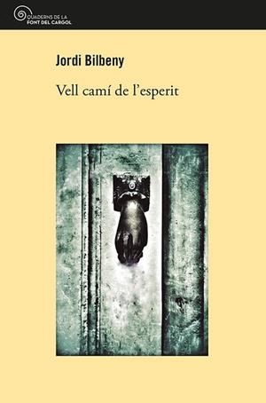 VELL CAMÍ DE L'ESPERIT | 9788413562018 | BILBENY, JORDI | Llibreria Drac - Librería de Olot | Comprar libros en catalán y castellano online