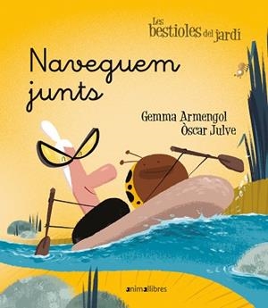 NAVEGUEM JUNTS (LES BESTIOLES DEL JARDI 20) | 9788418592874 | ARMENGOL, GEMMA | Llibreria Drac - Llibreria d'Olot | Comprar llibres en català i castellà online