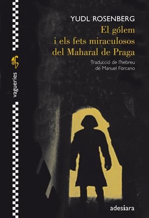 GOLEM I ELS FETS MIRACULOSOS DEL MAHARAL DE PRAGA, EL | 9788492405695 | ROSENBERG, YUDL | Llibreria Drac - Librería de Olot | Comprar libros en catalán y castellano online