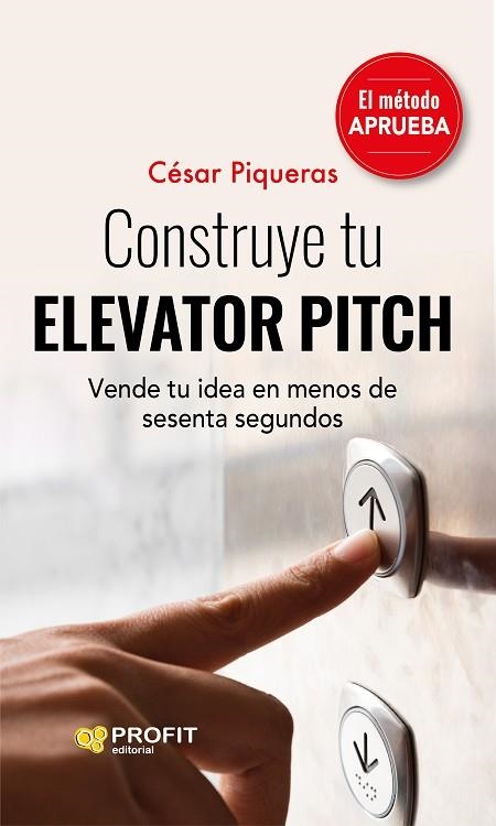 CONSTRUYE TU ELEVATOR PITCH | 9788419212221 | PIQUERAS, CESAR | Llibreria Drac - Librería de Olot | Comprar libros en catalán y castellano online