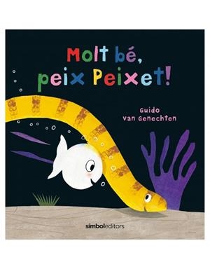 MOLT BE PEIX PEIXET! | 9788418696114 | VAN GENECHTEN, GUIDO | Llibreria Drac - Librería de Olot | Comprar libros en catalán y castellano online